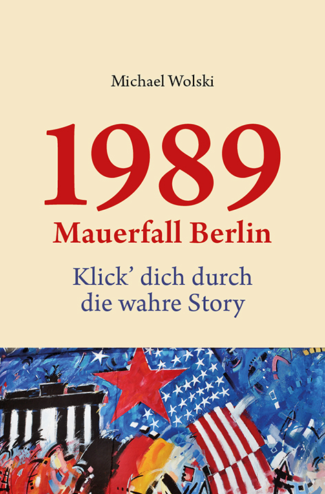 Der Autor Michael Wolski präsentiert überraschende Antworten zum Berliner Mauerfall