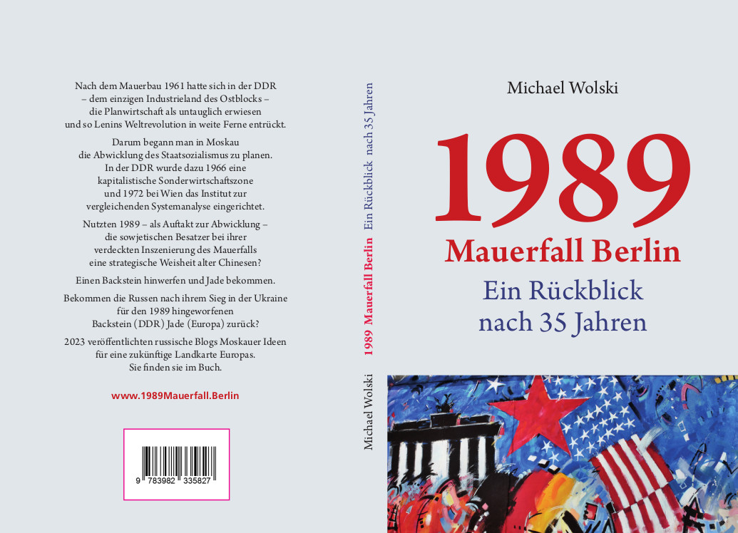 1989 Mauerfall Berlin - Auftakt zum Zerfall der Sowjetunion. Der Autor Michael Wolski präsentiert